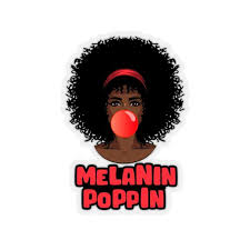 Melanin Poppin!!!